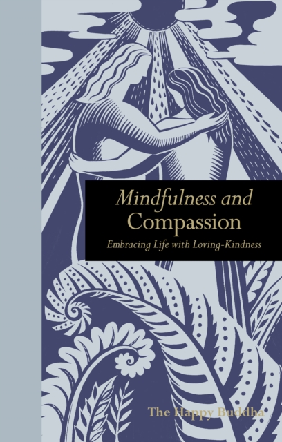 Mindfulness and Compassion : Embracing Life with Loving-Kindness, EPUB eBook