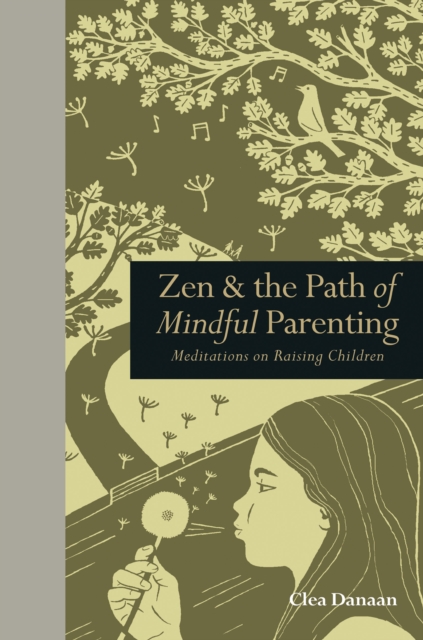 Zen & the Path of Mindful Parenting : Meditations on Raising Children, EPUB eBook