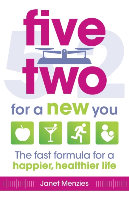 Five Two For a New You : The Fast Formula for a Happier, Healthier Life, EPUB eBook