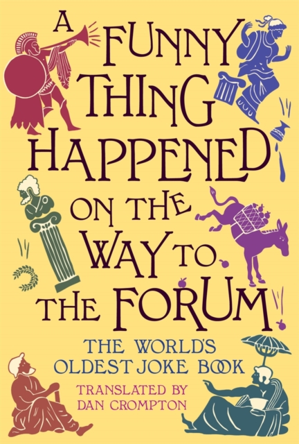 A Funny Thing Happened on the Way to the Forum : The World's Oldest Joke Book, EPUB eBook
