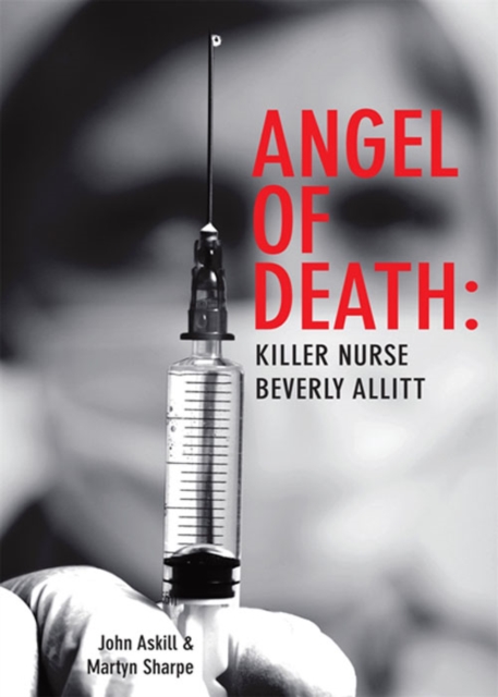 Angel of Death : Killer Nurse Beverly Allitt, EPUB eBook