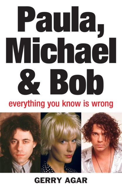 Paula, Michael and Bob : Everything You Know Is Wrong, EPUB eBook