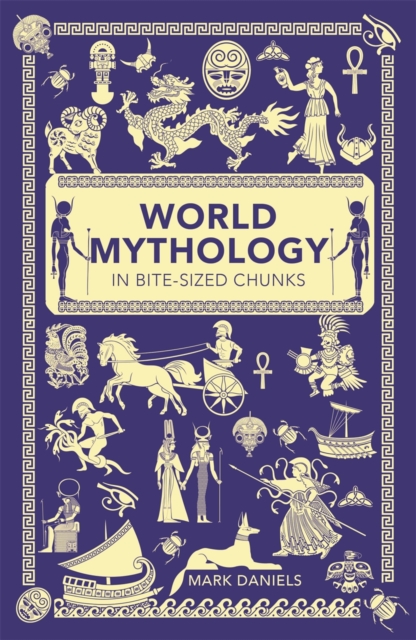 World Mythology in Bite-sized Chunks, Paperback / softback Book