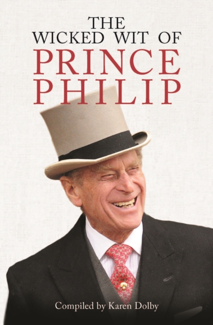 The Wicked Wit of Prince Philip, EPUB eBook