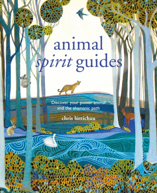 Spirit Animal Guides : Discover Your Power Animal and the Shamanic Path, Hardback Book