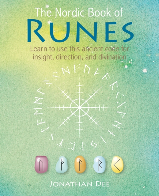 The Nordic Book of Runes : Learn to Use This Ancient Code for Insight, Direction, and Divination, Hardback Book