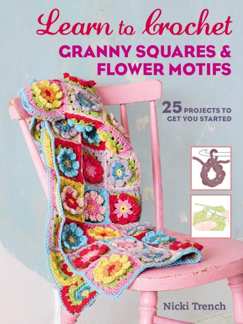 Learn to Crochet Granny Squares and Flower Motifs, EPUB eBook