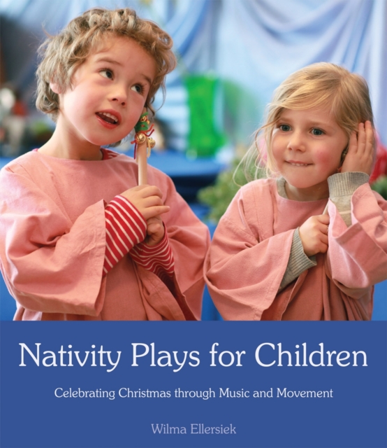 Nativity Plays for Children : Celebrating Christmas through Movement and Music, Paperback / softback Book