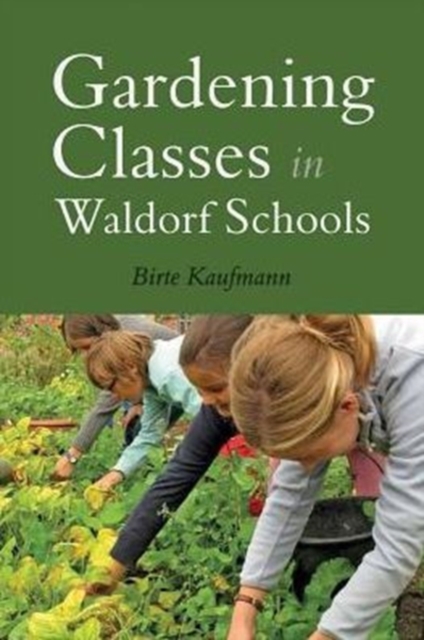 Gardening Classes in Waldorf Schools, Paperback / softback Book