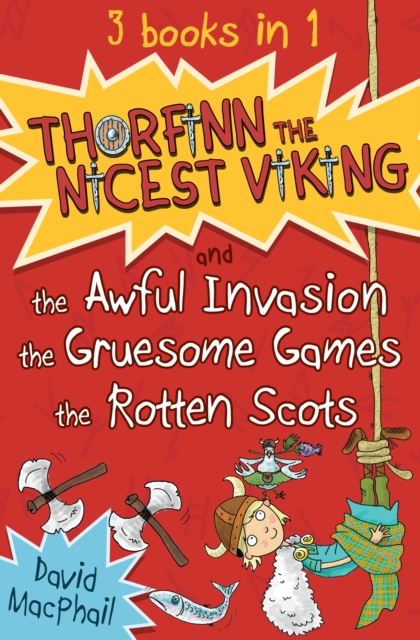 Thorfinn the Nicest Viking series Books 1 to 3 : The Awful Invasion, the Gruesome Games and the Rotten Scots, EPUB eBook