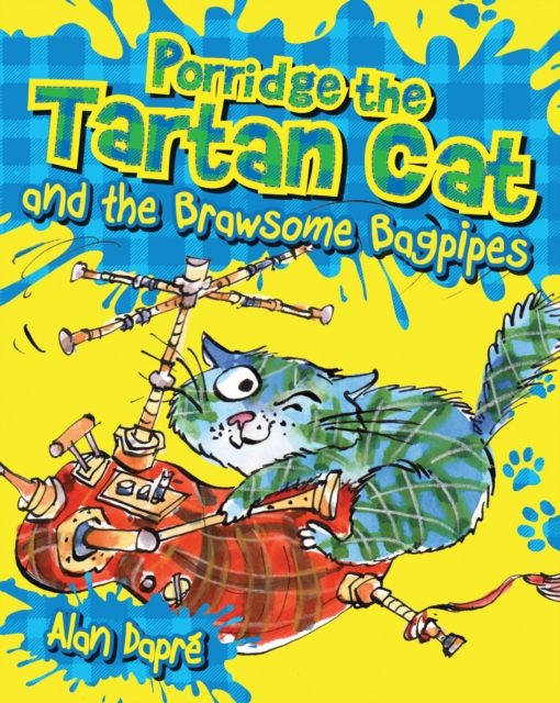 Porridge the Tartan Cat and the Brawsome Bagpipes : The Brawsome Bagpipes, EPUB eBook