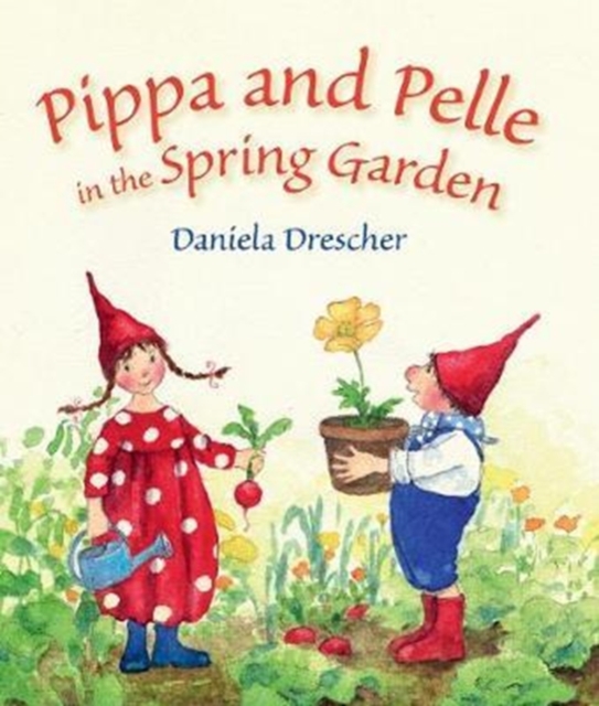 Pippa and Pelle in the Spring Garden, Board book Book