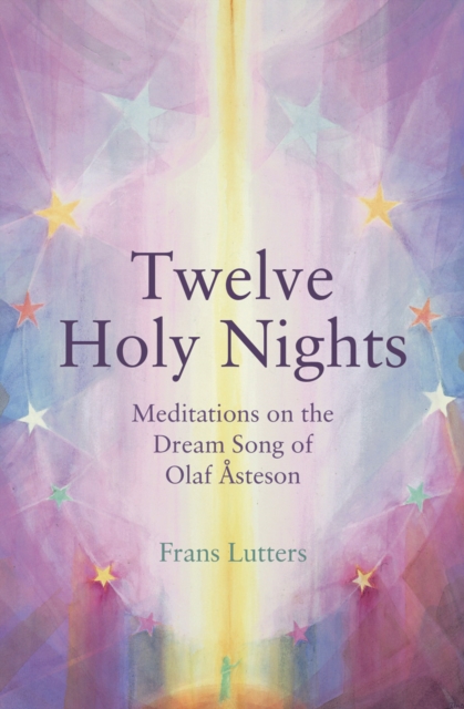 The Twelve Holy Nights : Meditations on the Dream Song of Olaf Asteson, Paperback / softback Book