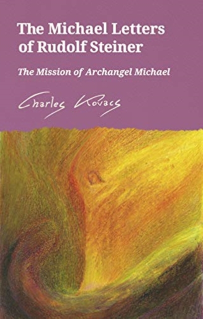 The Michael Letters of Rudolf Steiner : The Mission of Archangel Michael, Paperback / softback Book