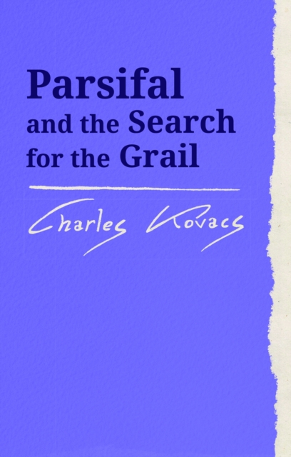 Parsifal : And the Search for the Grail, EPUB eBook