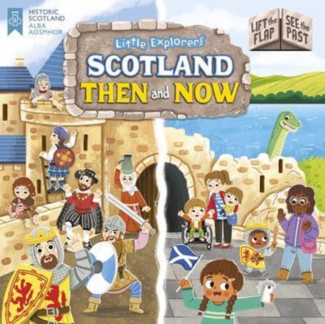 Little Explorers: Scotland Then and Now (Lift the Flap, See the Past), Board book Book