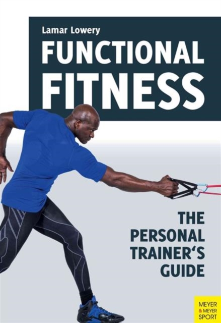 Functional Fitness : The Personal Trainer's Guide, Paperback / softback Book