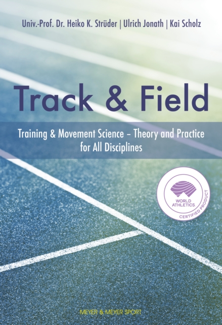 Track & Field : Training & Movement Science - Theory and Practice for All Disciplines, EPUB eBook