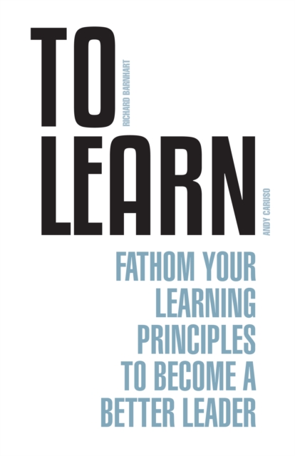To Learn : Fathom Your Learning Principles to Become a Better Leader, PDF eBook