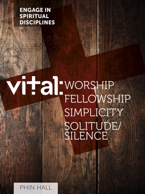 Vital : Worship, Fellowship, Simplicity, Solitude and Silence, EPUB eBook