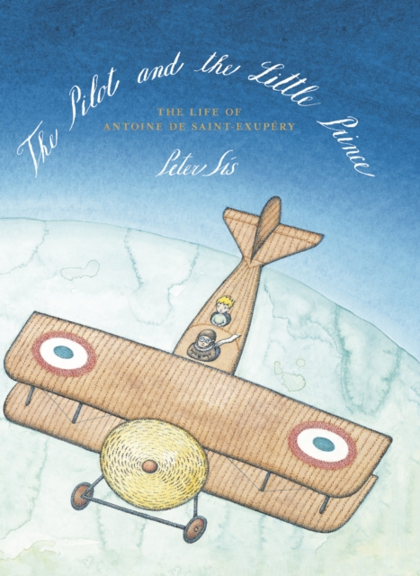 The Pilot and the Little Prince, Hardback Book