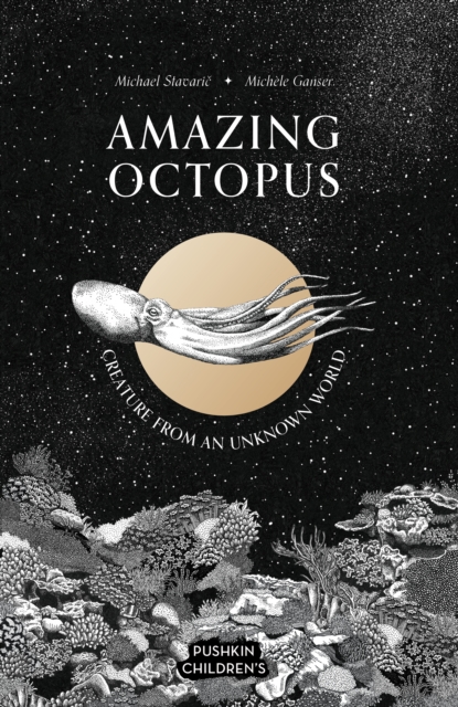 Amazing Octopus : Creature From an Unknown World, Hardback Book