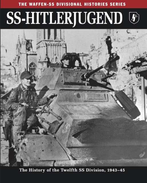 SS-Hitlerjugend : The History of the Twelfth SS Division, 1943-45, EPUB eBook