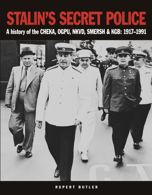 Stalin's Secret Police : A history of the CHEKA, OGPU,NKVD, SMERSH & KGB: 1917-1991, EPUB eBook