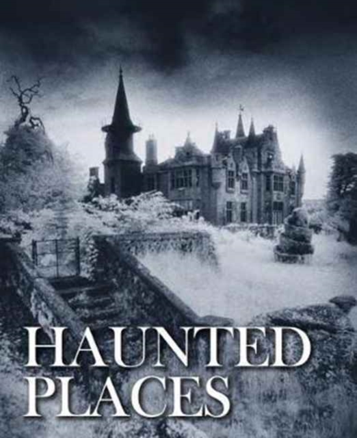 Haunted Places, Hardback Book