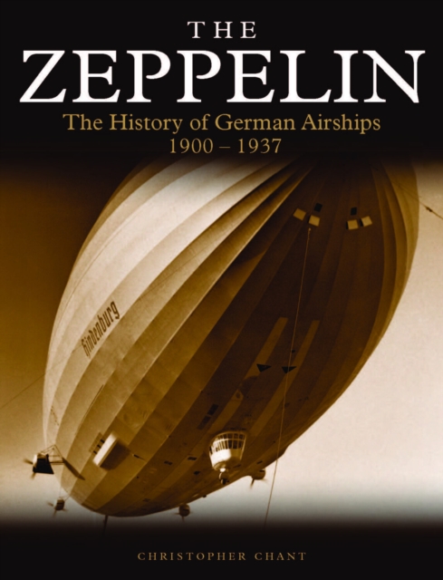 Zeppelin : The History of German Airships 1900-1937, EPUB eBook