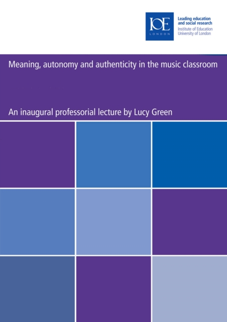 Meaning, autonomy and authenticity in the music classroom, PDF eBook