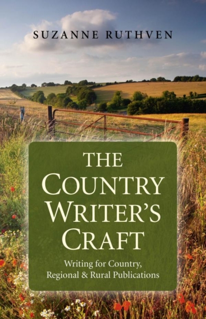 The Country Writer's Craft : Writing For Country, Regional & Rural Publications, EPUB eBook