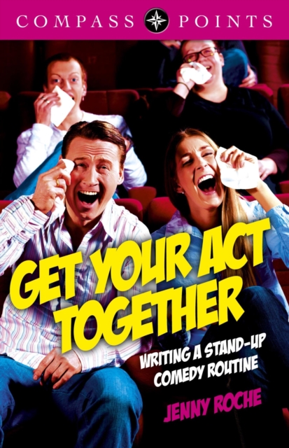 Compass Points - Get Your Act Together : Writing A Stand-up Comedy Routine, EPUB eBook