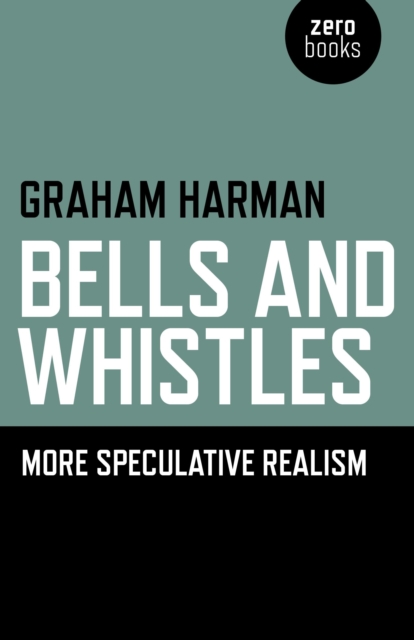 Bells and Whistles : More Speculative Realism, EPUB eBook