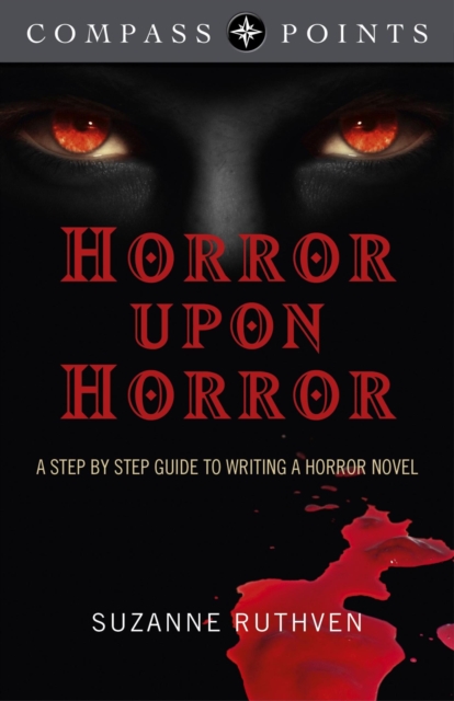 Compass Points - Horror Upon Horror : A Step by Step Guide to Writing a Horror Novel, EPUB eBook