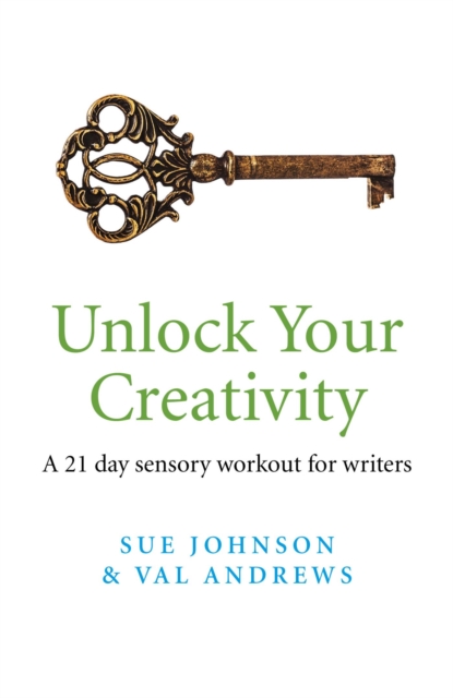 Unlock Your Creativity : A 21-day Sensory Workout for Writers, EPUB eBook