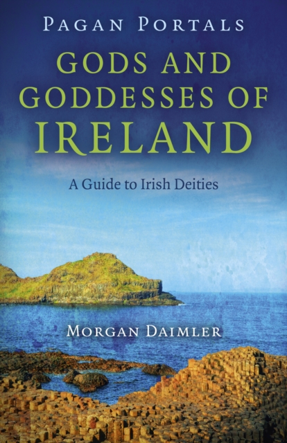 Pagan Portals - Gods and Goddesses of Ireland - A Guide to Irish Deities, Paperback / softback Book
