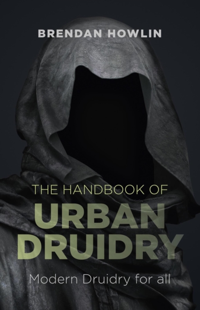 The Handbook of Urban Druidry : Modern Druidry for All, EPUB eBook