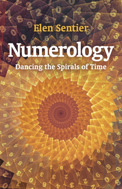 Numerology : dancing the spirals of time, Paperback / softback Book