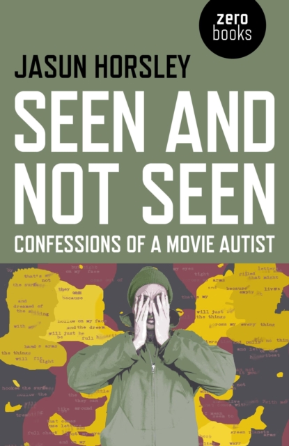 Seen and Not Seen - Confessions of a Movie Autist, Paperback / softback Book