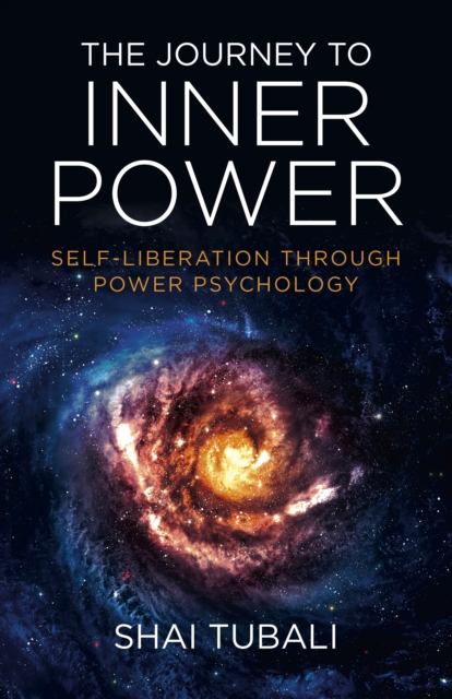 The Journey to Inner Power : Self-Liberation through Power Psychology, EPUB eBook