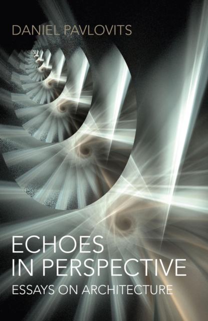 Echoes in Perspective-Essays on Architecture, EPUB eBook