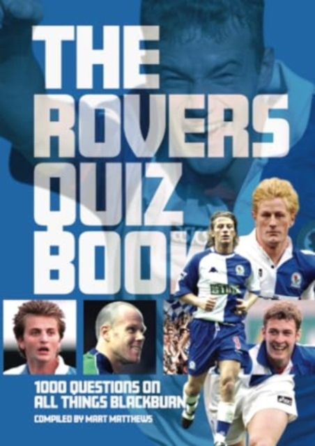 Blackburn Rovers FC Quiz Book, Paperback / softback Book