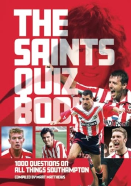 Southampton FC Quiz Book, Paperback / softback Book