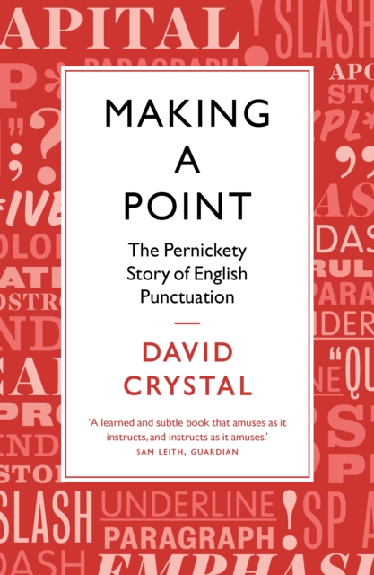 Making a Point : The Pernickety Story of English Punctuation, EPUB eBook