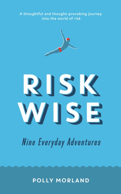 Risk Wise : Nine Everyday Adventures, EPUB eBook