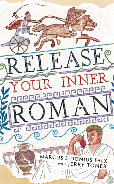 Release Your Inner Roman by Marcus Sidonius Falx, EPUB eBook