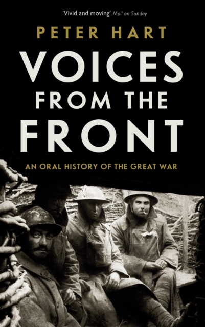 Voices from the Front : An Oral History of the Great War, EPUB eBook