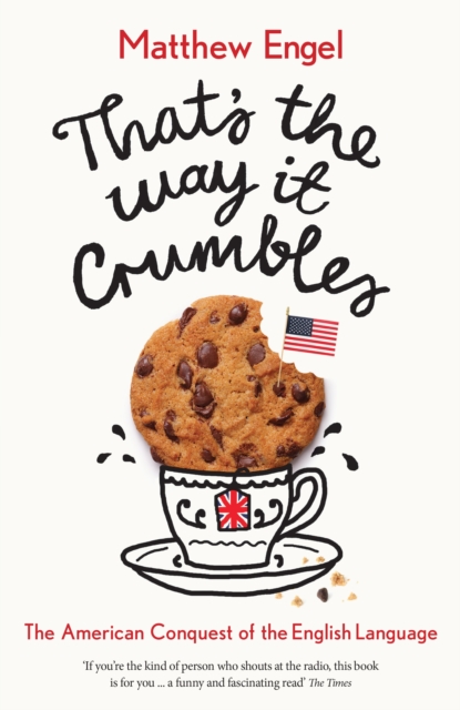 That's The Way It Crumbles : The American Conquest of the English Language, EPUB eBook