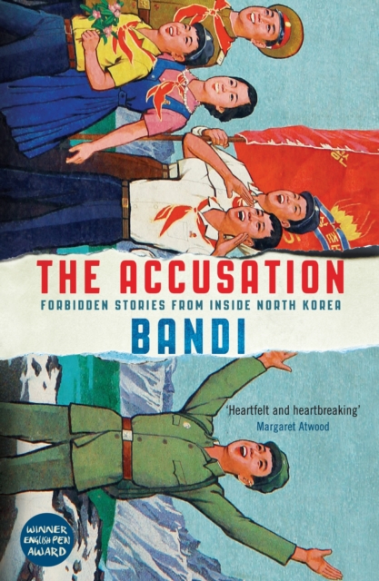 The Accusation : Forbidden Stories From Inside North Korea, EPUB eBook